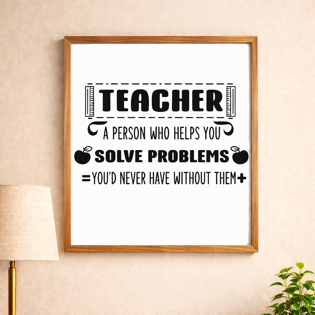 Framed wall art with “Teacher a person who helps you solve problems” SVG design in black on white background, displayed on beige wall with lamp and plant – Funny Teacher SVG Quotes