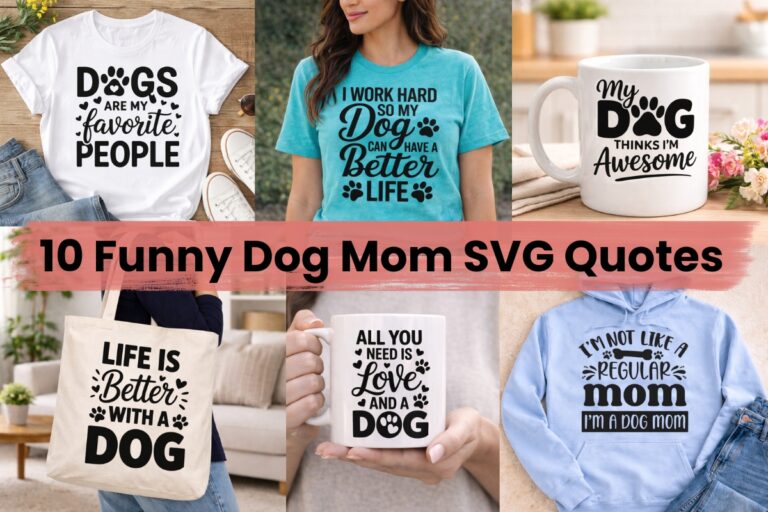 Funny Dog Mom SVG quotes collection on t-shirts, mugs, hoodie and tote bag for Cricut and DIY crafts