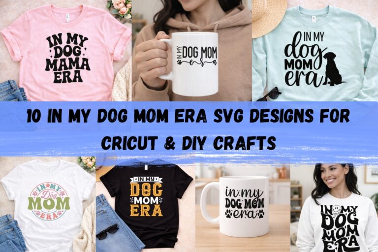 Collage of In My Dog Mom Era SVG designs on t-shirts, mugs and hoodies, dog mom quote graphics for Cricut, sublimation and DIY craft projects