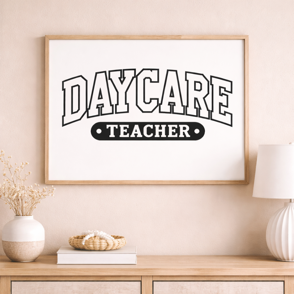 Framed Daycare Teacher SVG print with bold typography displayed on wooden shelf with neutral decor and soft beige interior styling